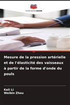 Keli Li, Weibin Zhou - Mesure de la pression artérielle et de l'élasticité des vaisseaux à partir de la forme d'onde du pouls