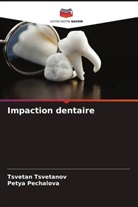 Petya Pechalova, Tsvetan Tsvetanov - Impaction dentaire