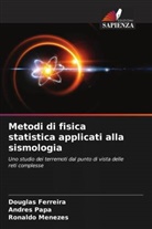 Douglas Ferreira, Ronaldo Menezes, Andrés Papa - Metodi di fisica statistica applicati alla sismologia