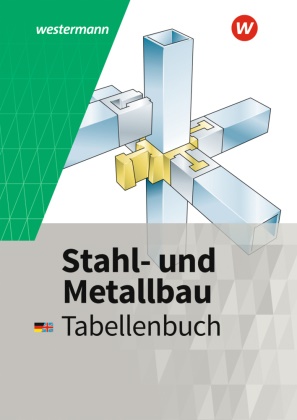 Dietmar Falk, Friedrich-Wilhelm Gieseke, Uwe Kirschberg, Krause, Peter Krause, … - Stahl- und Metallbau. Tabellenbuch