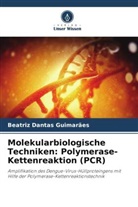 Beatriz Dantas Guimarães - Molekularbiologische Techniken: Polymerase-Kettenreaktion (PCR)