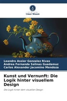 Leandro Assier Gonzalez Rivas, Carlos Alexander Jacomino Mendoza, A Salinas Guadamuz, Andrea Fernanda Salinas Guadamuz - Kunst und Vernunft: Die Logik hinter visuellem Design