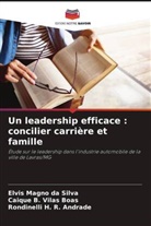 Rondinelli H. R. Andrade, Elvis Magno da Silva, Caique B. Vilas Boas - Un leadership efficace : concilier carrière et famille
