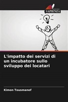 Kimon Tousmanof - L'impatto dei servizi di un incubatore sullo sviluppo dei locatari