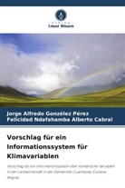 Feli Alberto Cabral, Felicidad Ndafahamba Alberto Cabral, Jorge Alfredo Gonzélez Pérez - Vorschlag für ein Informationssystem für Klimavariablen