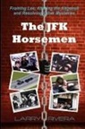 Larry Rivera - The JFK Horsemen