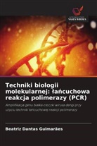 Beatriz Dantas Guimarães - Techniki biologii molekularnej: lancuchowa reakcja polimerazy (PCR)
