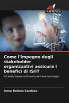 Irene Rebelo Cardoso - Come l'impegno degli stakeholder organizzativi assicura i benefici di IS/IT