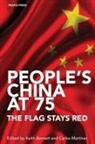 Keith Bennett, Carlos Martinez - People's China at 75 - The Flag Stays Red