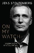 Jens Stoltenberg - On My Watch