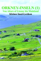Gerd Elmar König - Orkney-Inseln - Band 1 - Von Altars of Linnay bis Mainland