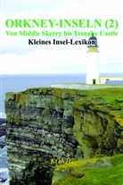 Gerd Elmar König - Orkney-Inseln - Band 2 - Von Middle Skerry bis Yesnaby Castle