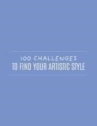 3dtotal Publishing - 100 Challenges to Find Your Artistic Style