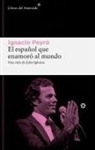 Ignacio Peyro - El Espanol Que Enamoro Al Mundo. Una Vida de Julio Iglesias