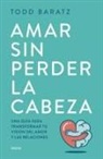 Todd Baratz - Amar Sin Perder La Cabeza