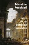 Massimo Recalcati - La luz de las estrellas muertas