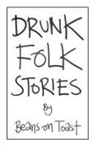 Beans on Toast - DRUNK FOLK STORIES