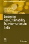Rajesh Kumar Abhay, Subhash Anand, Virendra Nagarale - Emerging Geosustainability Transformations in India