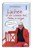 Arno Backhaus - Lachen ist die schönste Art, Falten zu zeigen