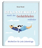 Ernst Ferstl - Gelassenheit macht den Geduldsfaden reißfester