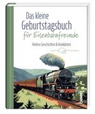 Michael Seiler - Das kleine Geburtstagsbuch für Eisenbahnfreunde