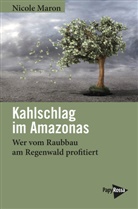Nicole Maron - Kahlschlag im Amazonas