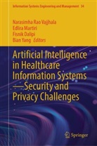 Fisnik Dalipi, Fisnik Dalipi et al, Edlira Martiri, Narasimha Rao Vajjhala, Bian Yang - Artificial Intelligence in Healthcare Information Systems-Security and Privacy Challenges