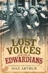 Max Arthur, Arthur Max - Lost Voices of the Edwardians