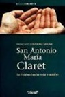 F. Contreras Molina - San Antonio María Claret : la palabra hecha vida y misión