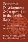Hiro Lee, David W. Roland-Holst - Economic Development and Cooperation in the Pacific Basin