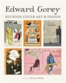 Steven Heller, Edward Gorey - Edward Gorey: His Book Cover Art & Design