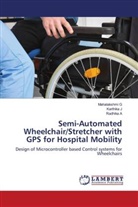 Radhika A, Mahalakshmi G, Karthika J - Semi-Automated Wheelchair/Stretcher with GPS for Hospital Mobility