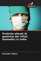 Ravinder Thakur - Pratiche attuali di gestione dei rifiuti biomedici in India