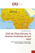 Bob Bobutaka Bateko - Chef de l'État Africain, le Premier Archiviste de son pays