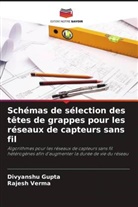 Divyanshu Gupta, Rajesh Verma - Schémas de sélection des têtes de grappes pour les réseaux de capteurs sans fil