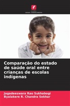 Byalakere R. Chandra Sekhar, Jagadeeswara Rao Sukhabogi - Comparação do estado de saúde oral entre crianças de escolas indígenas