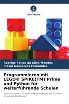Flávia Fernandes, Flávia Gonçalves Fernandes, Rodrigo Felipe da Silva Mendes - Programmieren mit LEGO® SPIKE(TM) Prime und Python für weiterführende Schulen