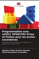 Flávia Gonçalves Fernandes, Rodrigo Felipe da Silva Mendes - Programmation avec LEGO® SPIKE(TM) Prime et Python pour les écoles secondaires