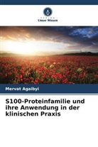 Mervat Agaibyi - S100-Proteinfamilie und ihre Anwendung in der klinischen Praxis
