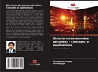M Padmaja, M. Padmaja, M Lakshmi Prasad - Structures de données dévoilées : Concepts et applications