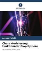 Atoosa Maleki - Charakterisierung funktionaler Biopolymere
