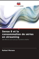 Rafael Moraes - Sense 8 et la consommation de séries en streaming