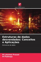 M Padmaja, M. Padmaja, M Lakshmi Prasad - Estruturas de dados desvendadas: Conceitos e Aplicações