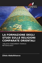 Zilola Abdulkhaeva - LA FORMAZIONE DEGLI STUDI SULLE RELIGIONI COMPARATE ORIENTALI