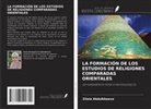 Zilola Abdulkhaeva - LA FORMACIÓN DE LOS ESTUDIOS DE RELIGIONES COMPARADAS ORIENTALES