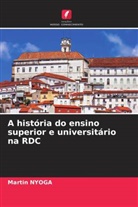 Martin Nyoga - A história do ensino superior e universitário na RDC