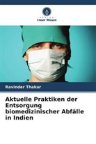Ravinder Thakur - Aktuelle Praktiken der Entsorgung biomedizinischer Abfälle in Indien