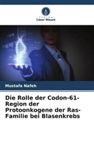 Mustafa Nafeh - Die Rolle der Codon-61-Region der Protoonkogene der Ras-Familie bei Blasenkrebs