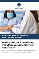 Nathan Kahangu Kanyimbu, Julia KAMARA MFUMU - Medizinische Abtreibung vor dem kongolesischen Strafrecht