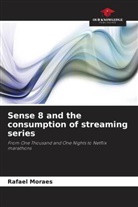Rafael Moraes - Sense 8 and the consumption of streaming series